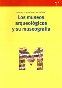 LOS MUSEOS ARQUEÓLOGICOS Y SU MUSEOGRAFÍA